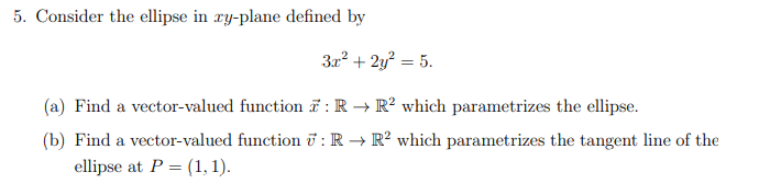5. Consider the ellipse in Ty-plane defined by 3++292 5. (a) Find