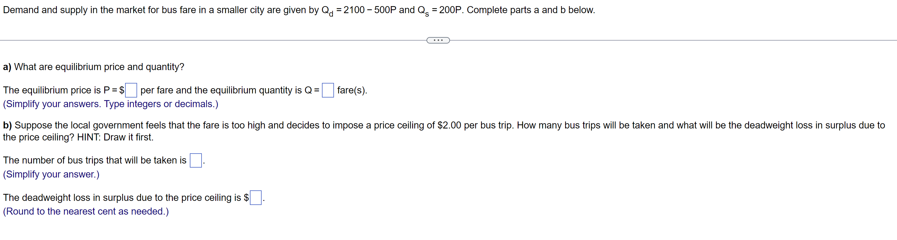 The sum of the consumer's willingness to pay and the price they