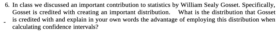  6. In class we discussed an important contribution to statistics by