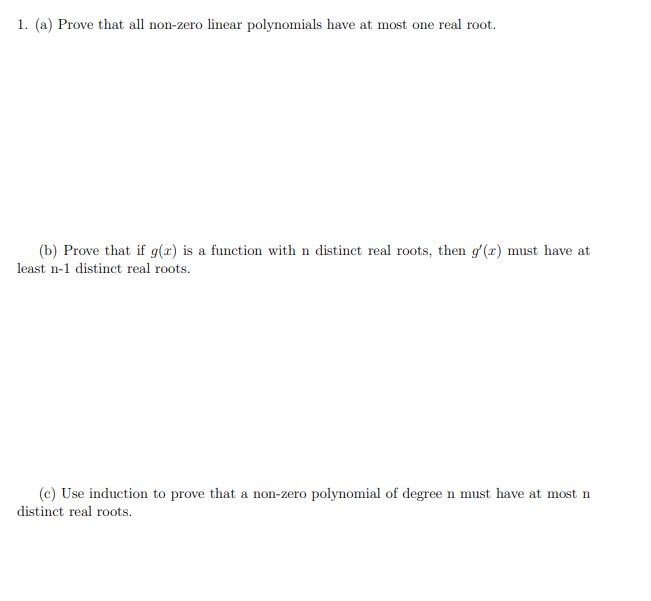 1. (a) Prove that all non-zero linear polynomials have at most