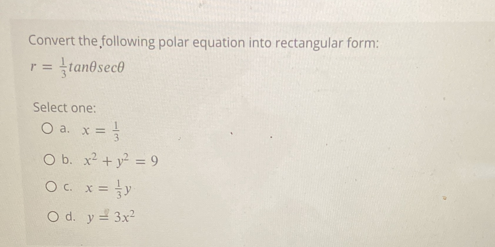=tanoseco Select one: O a. x = O b. x2 + 12