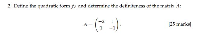  2. Define the quadratic form fA and determine the definiteness of