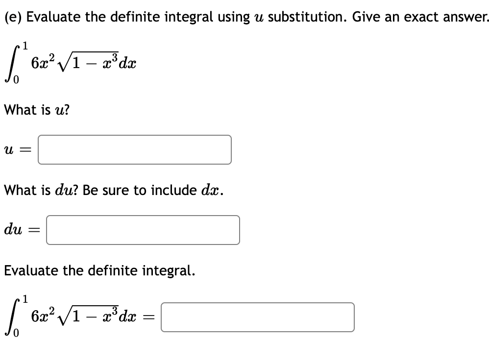  (e) Evaluate the definite integral using u substitution. Give an exact