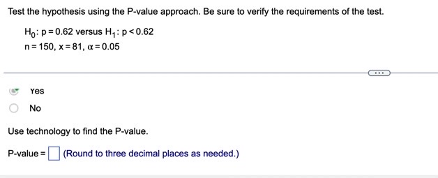  Test the hypothesis using the P-value approach. Be sure to verify