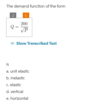 a. unit elastic b. inelastic c. elaSC :1. vertical 3. horizontal
