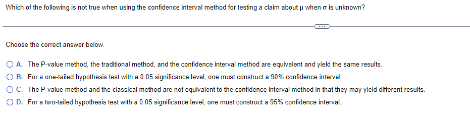 Which of the following is not true when using the confidence interval