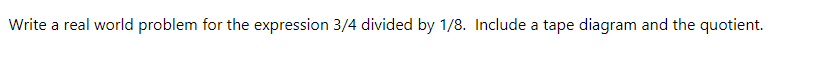 Include a tape diagram and the quotient.