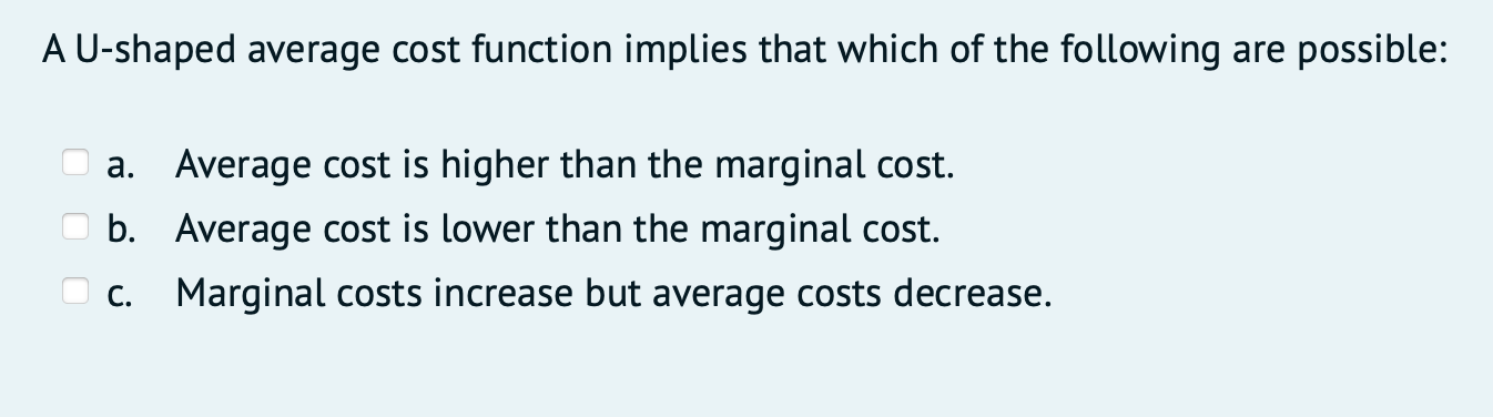  Which answers are correct and why? A U-shaped average cost function