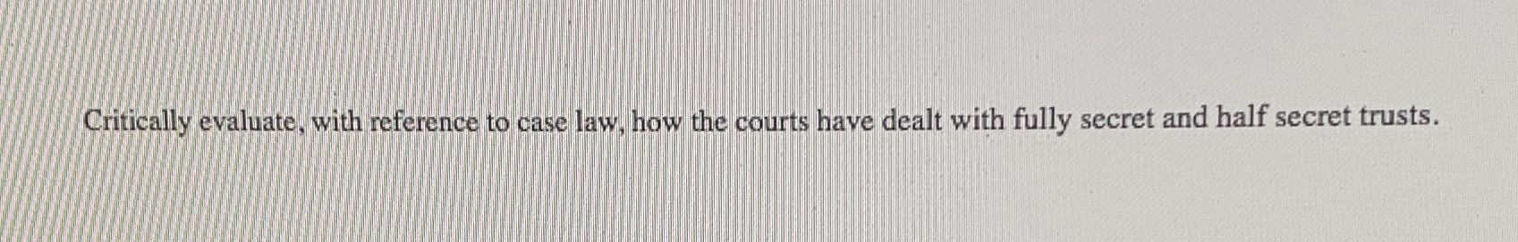 aye dealt with fully secret and half secret trusts.