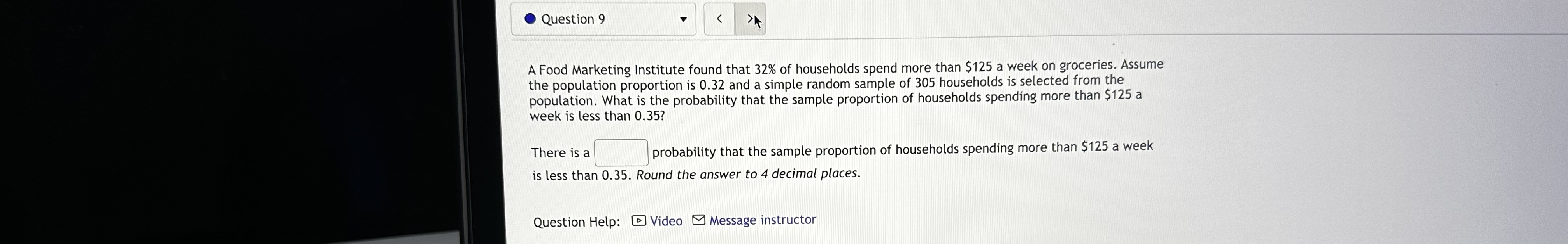 answer to 4 decimal places. Question Help: l3 Video E Message instructor