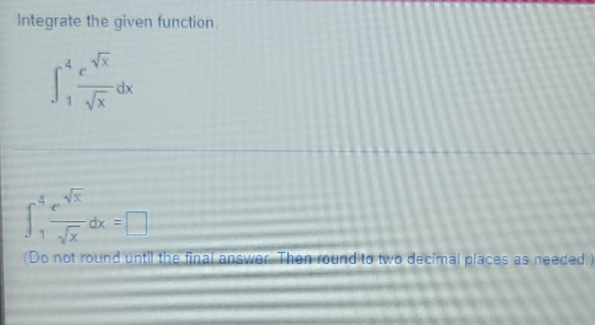  How to integrate function? Integrate the given function X dx X