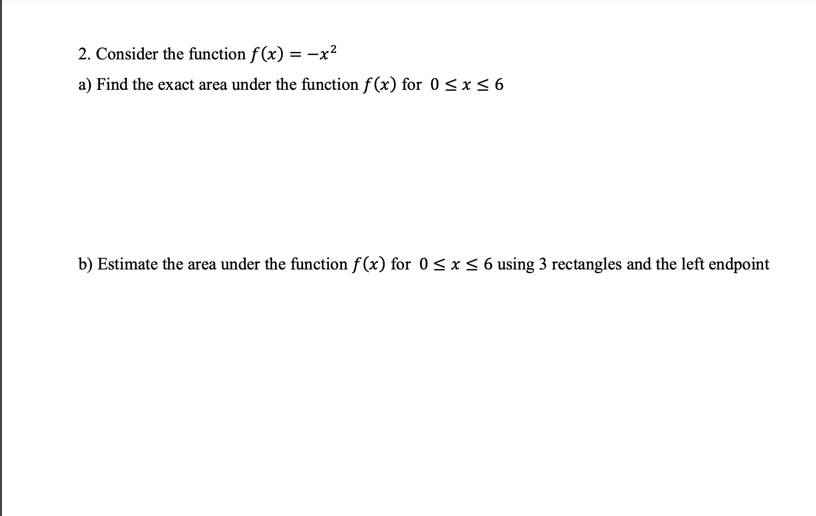  2. Consider the function f (x) = x2 a) Find the