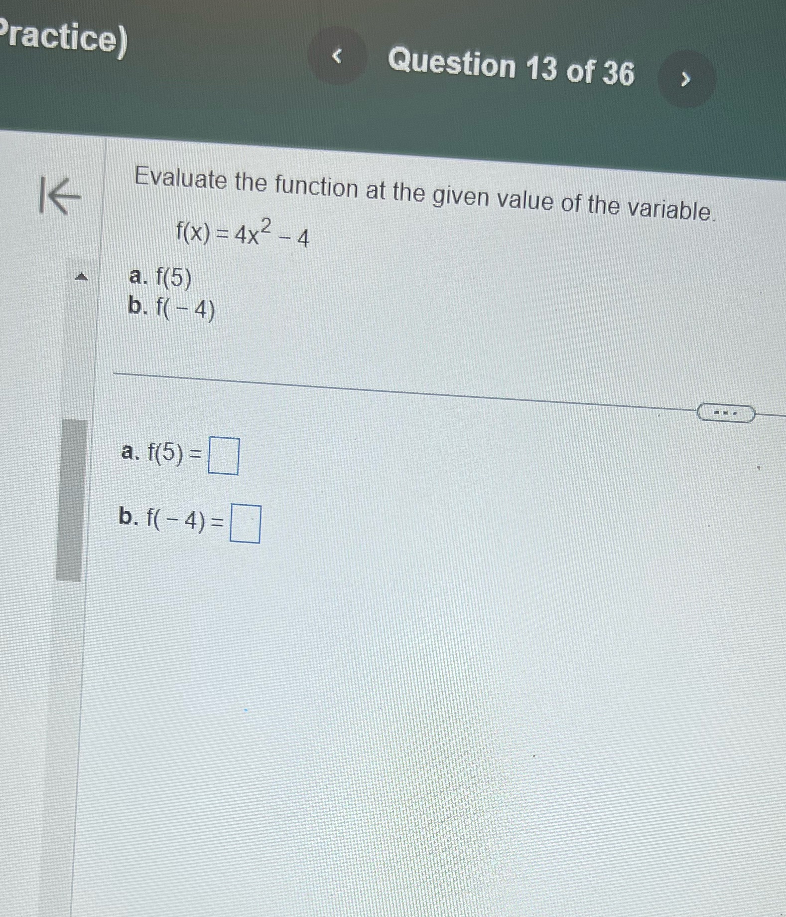 K f(x) = 4x2-4 a. f(5) b. f( - 4) - -.