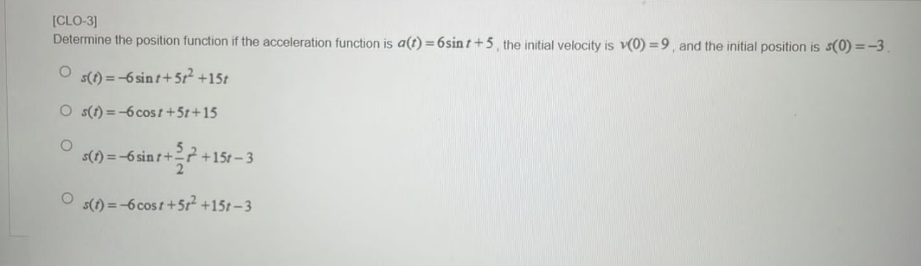  I need solve [CLO-3] Determine the position function if the acceleration