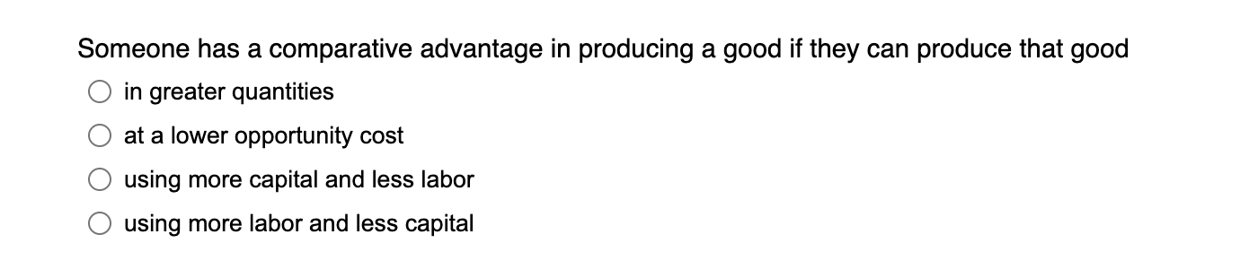can produce that good 0 in greater quantities O at a lower