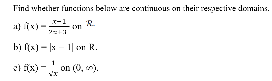 Find whether functions below are continuous on their respective domains. a)