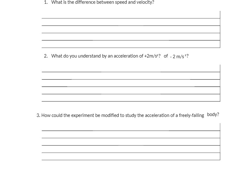  1. What is the difference between speed and velocity? 2. What