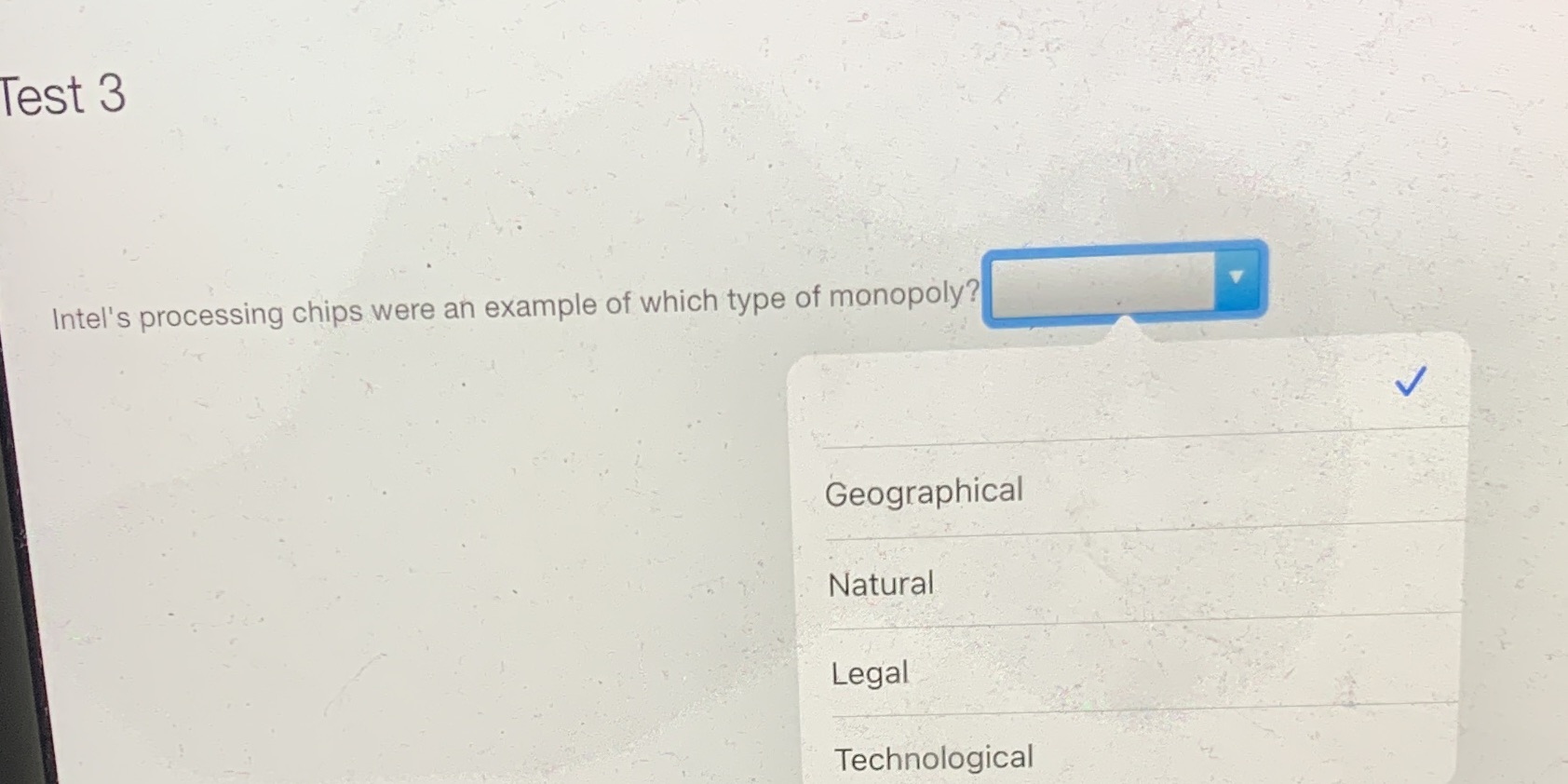 monopoly? Geographical Natural Legal Technological