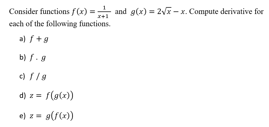 x. Compute derivative for x+1 each of the following functions. a) f+g