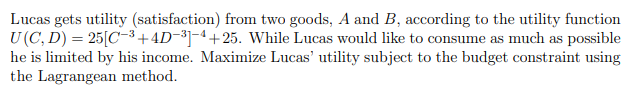 Lucas gets utility (satisfaction) from two goods, A and B, according