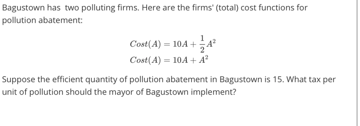 (total) cost functions for pollution abatement: Cost(A) = 10A + $142 Cost(A)