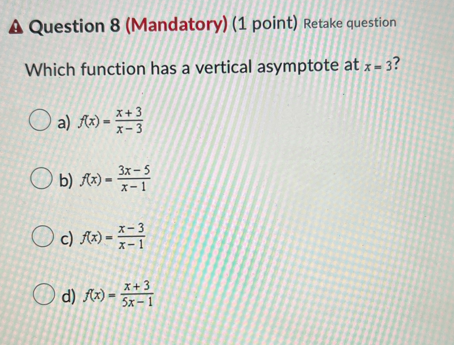  A Question 8 (Mandatory) (1 point) Retake question Which function has