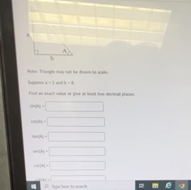  a=2b=8 Note: Triangle may not be drawn to scale. Suppose a