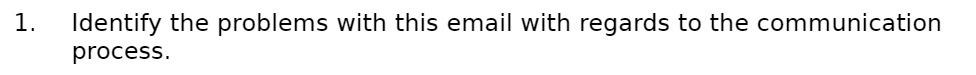 1. Identify the problems with this email with regards to the communication