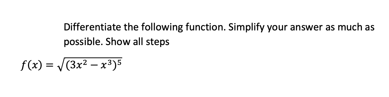f(x) - Differentiate the following function. Simplify your answer as much as