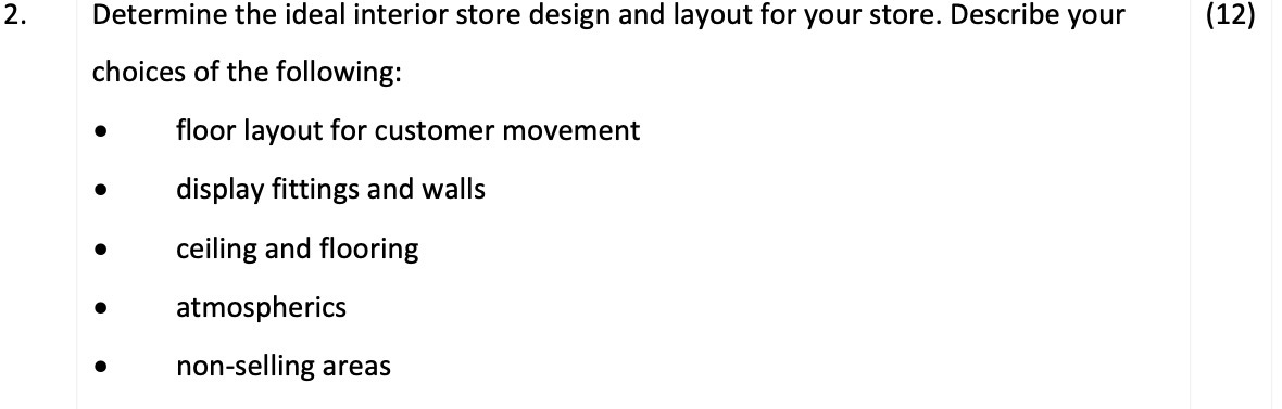 store. Describe your (12) choices of the following: 0 floor layout for