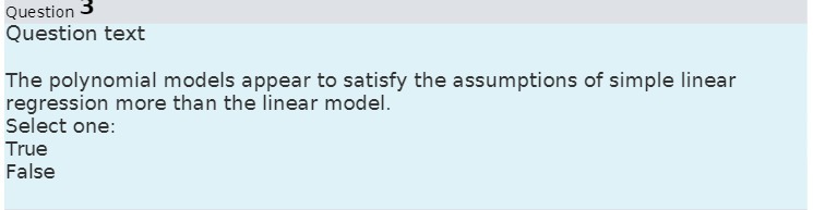 assumptions of simple linear regression more than the linear model. Select one: