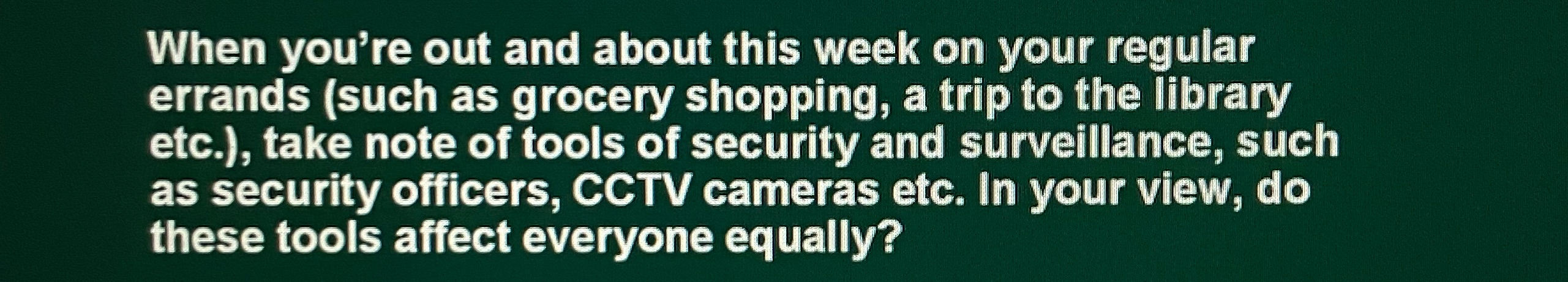  When you're out and about this week on your regular errands