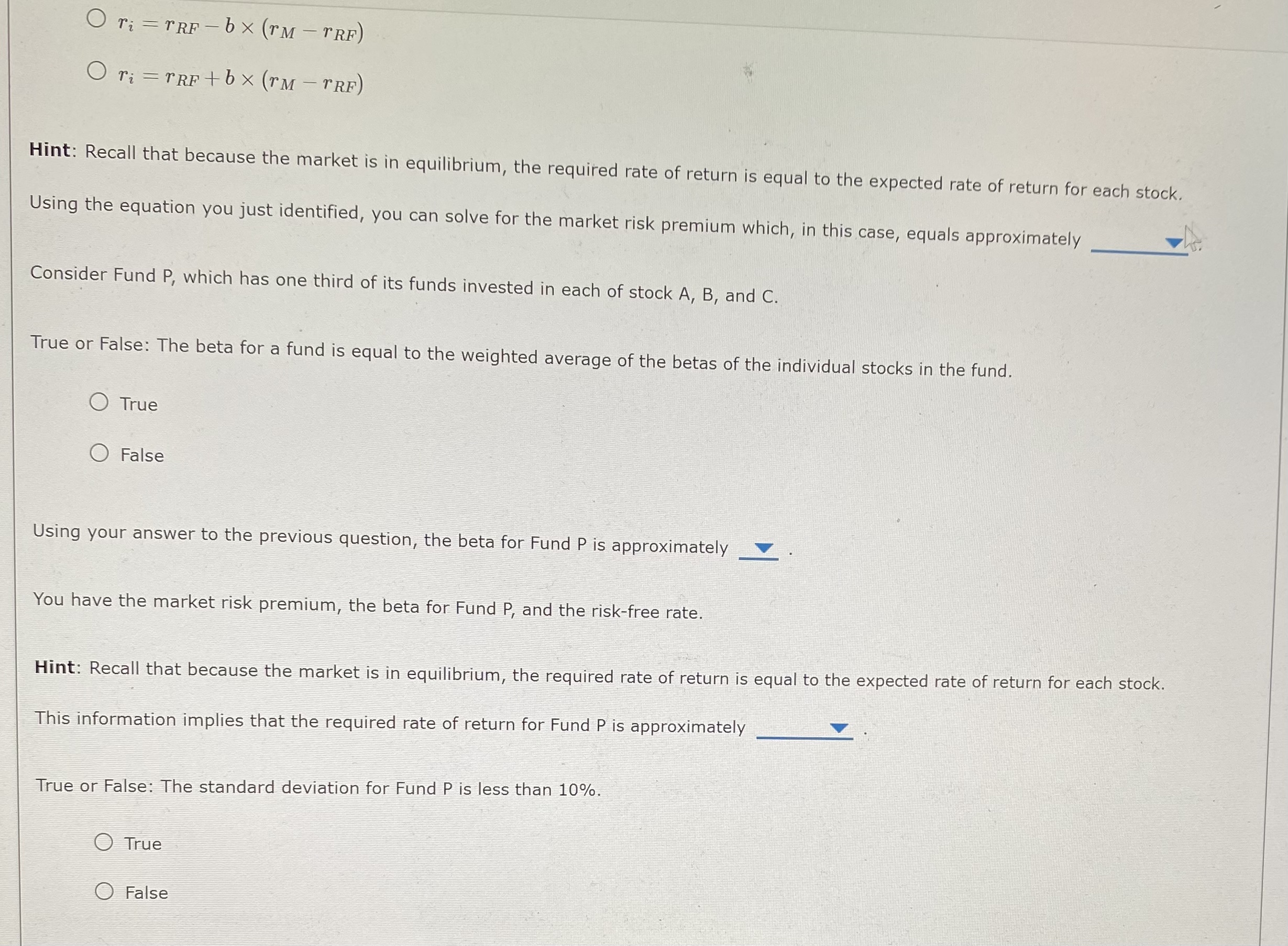 The beta for a fund is equal to the weighted average of