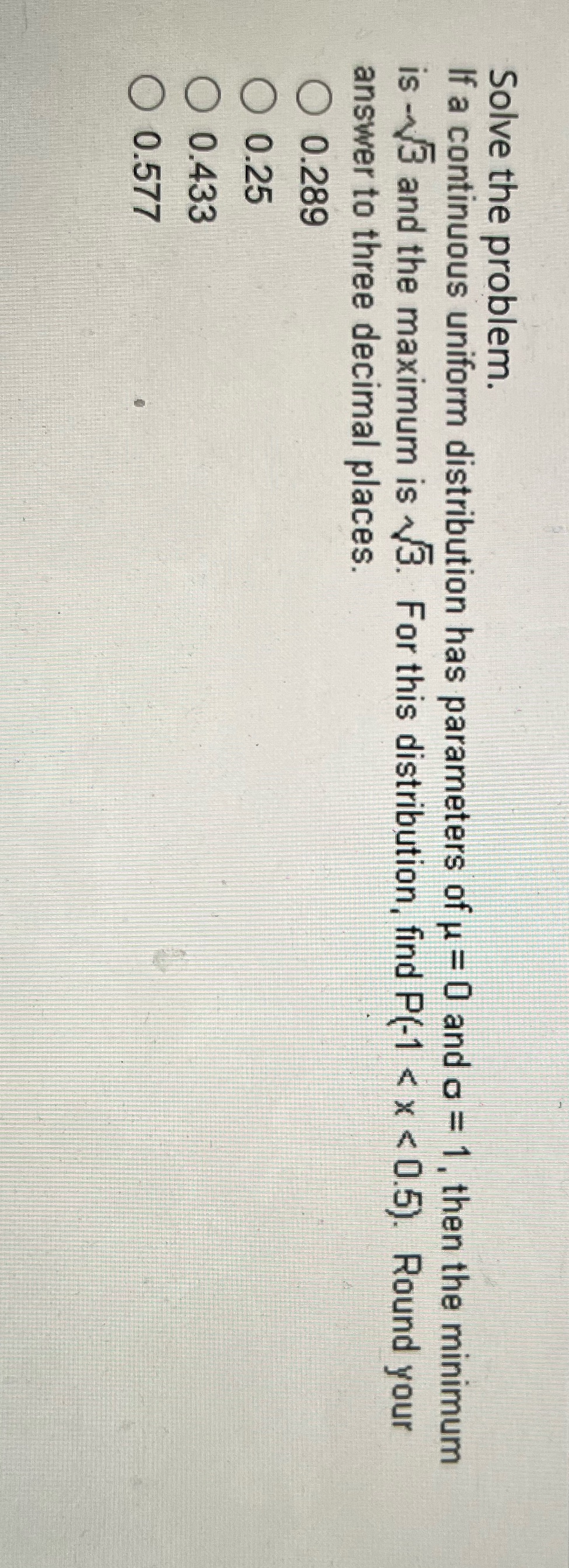 ??? Solve the problem. If a continuous uniform distribution has parameters
