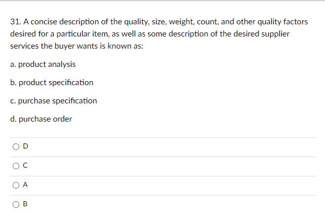 other quality factors desired for a particular item, as well as some