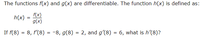  The functions f(x) and g(x) are differentiable. The function h(x) is