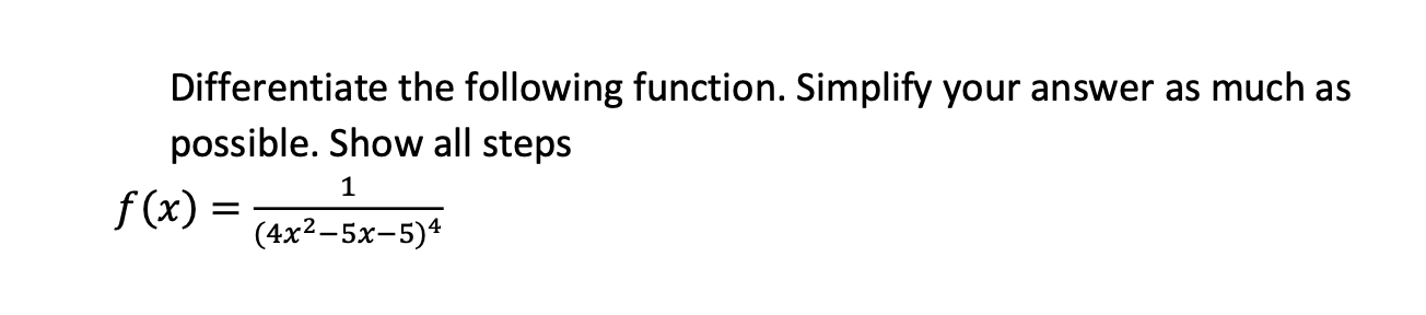 Differentiate the following function. Simplify your answer as much as possible. Show
