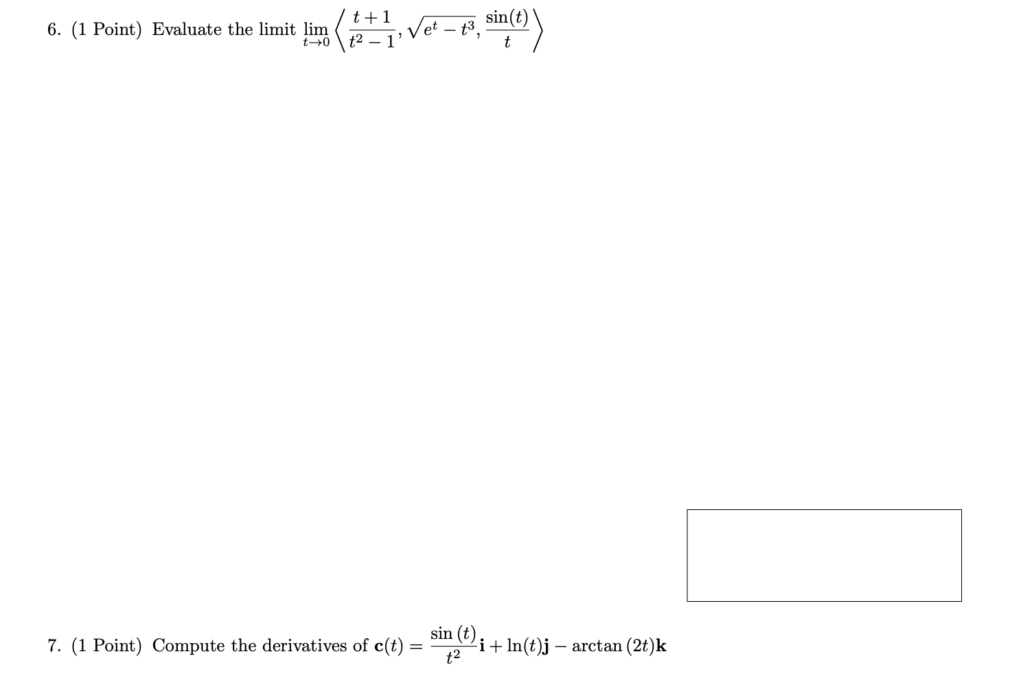 sin (t) sin (t) t 7. (1 Point) Compute the derivatives of