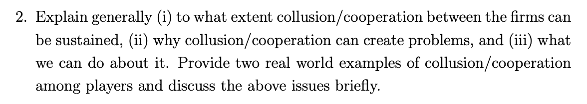  2. Explain generally (i) to what extent collusion/ cooperation between the