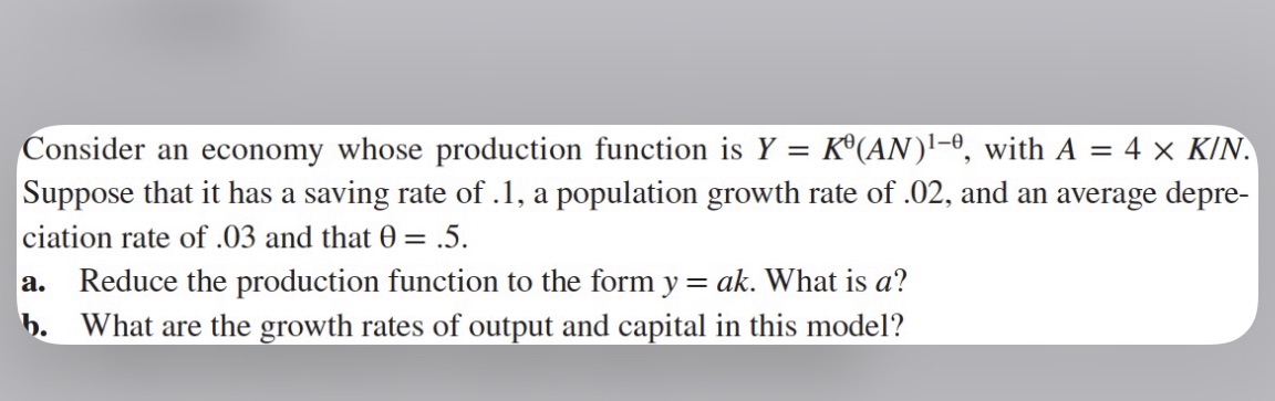 ' onsider an economy whose production function is Y = K(AN)",