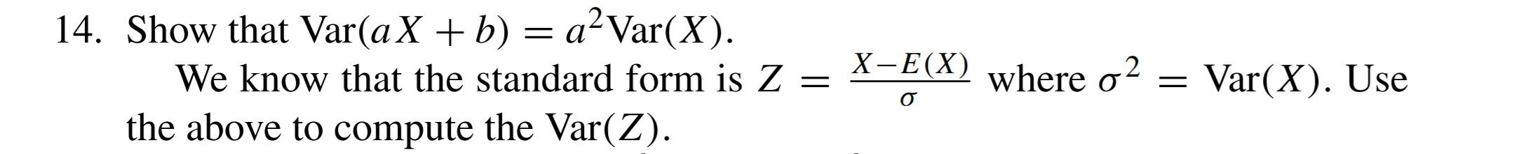 Var(aX + b) = anar(X). We know that the standard form is