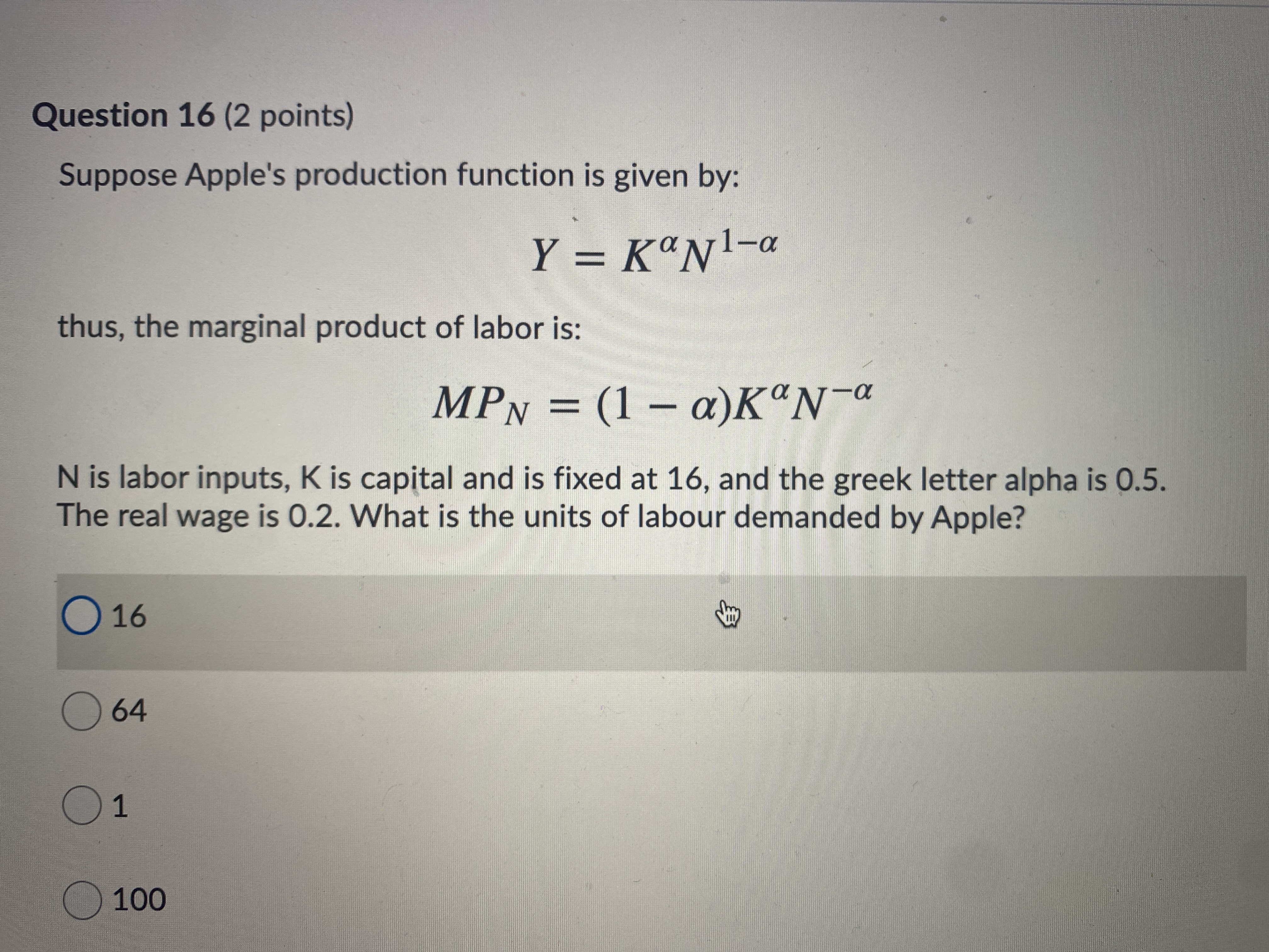 Y = KaNI -a thus, the marginal product of labor is: MPN