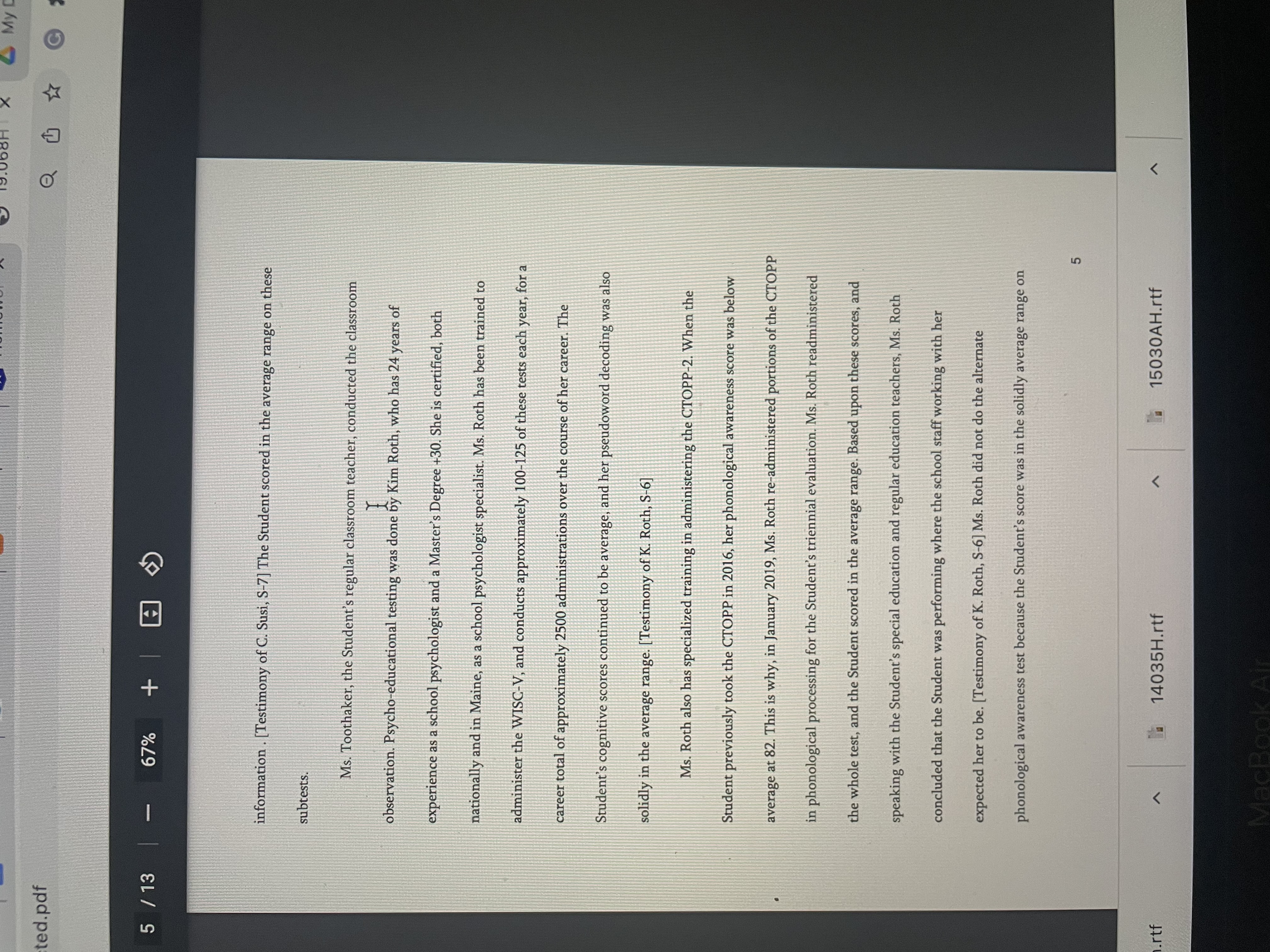 This is why, in January 2019, Ms. Roth re-administered portions of the