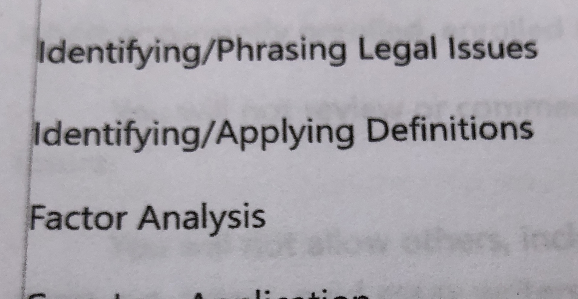 dentifying/Phrasing Legal Issues Identifying/Applying Definitions Factor Analysis