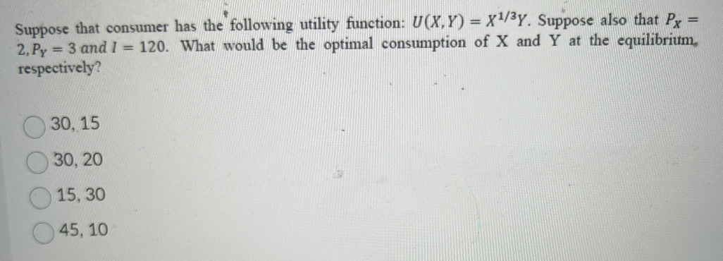  13----------------- Suppose that consumer has the following utility function: U(X, Y)