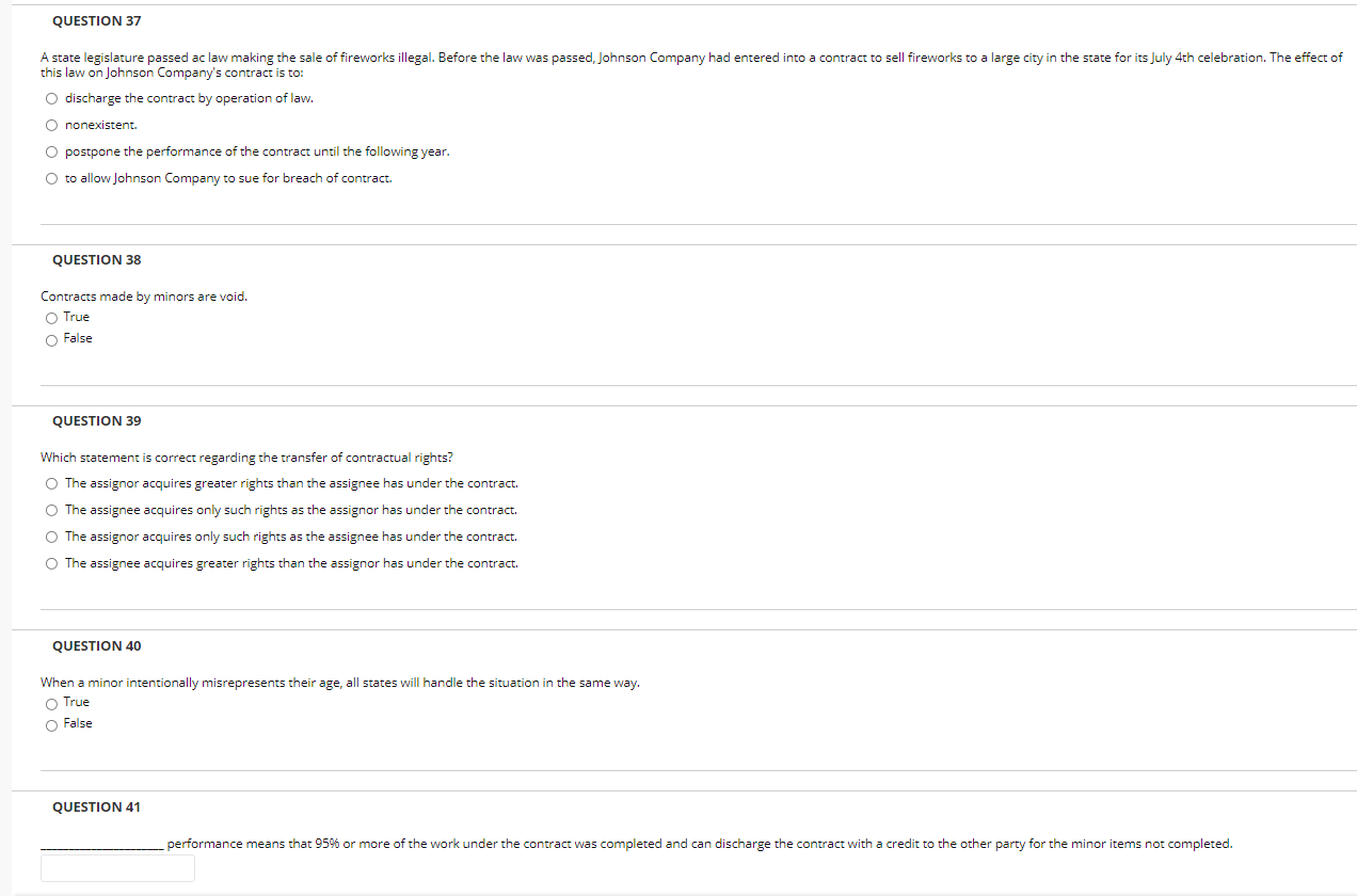 made. QUESTION 17 The statute of frauds applies only to O formal