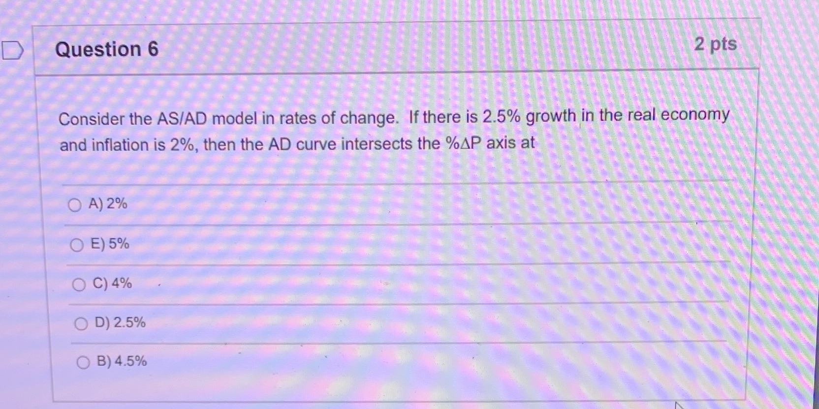 make sure I'm correct Question 6 2 pts Consider the AS/AD model