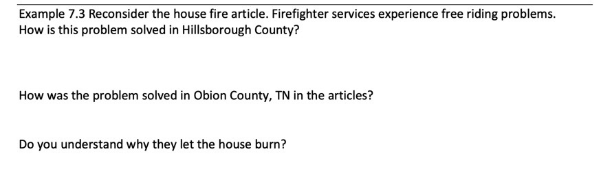  Example 7.3 Reconsider the house fire article. Firefighter services experience free