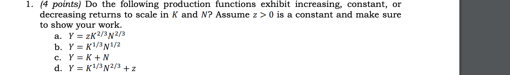 functions exhibit increasing, constant, or decreasing returns to scale in K and