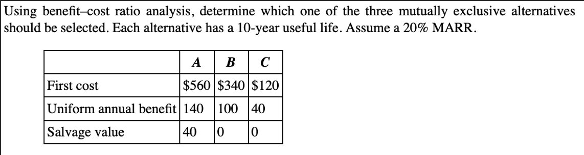Using benefit-cost ratio analysis, determine which one of the three mutually